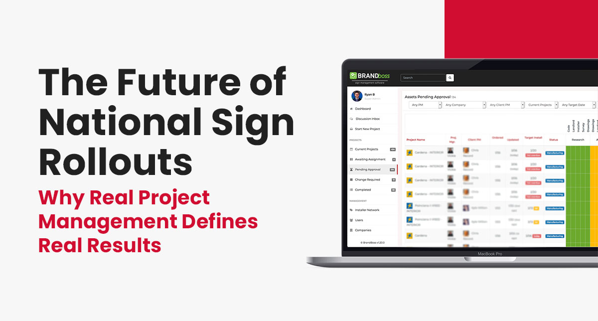 The Future of National Sign Rollouts: Why Real Project Management Defines Real Results The Future of National Sign Rollouts: Why Real Project Management Defines Real Results