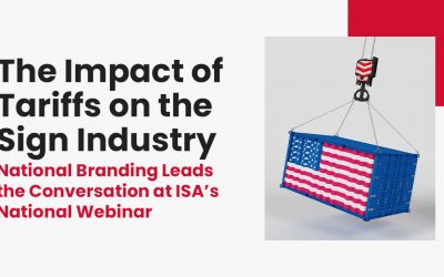 The Impact of Tariffs on the Sign Industry: National Branding Leads the Conversation at ISA’s National Webinar